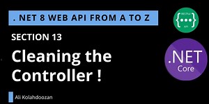 .NET 8 Web API - Cleaning the Controller