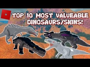 ROBLOX Dinosaur Simulator | Top 10 most valueable Dinosaurs/Skins