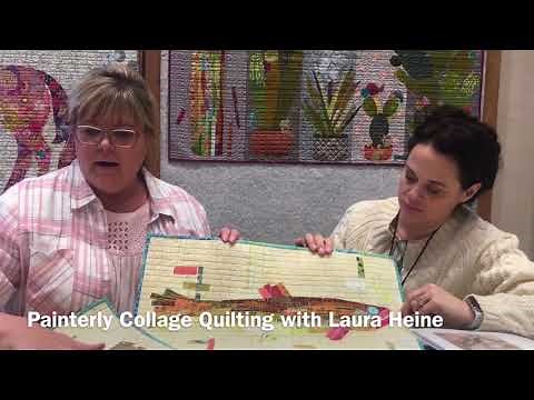 Collage Quilts and Painterly Quilts with Designer Laura Heine