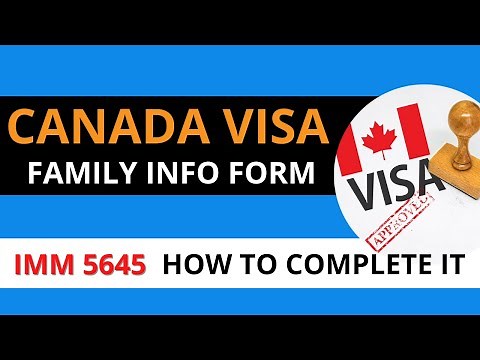 HOW TO FILL IMM 5645 FAMILY INFORMATION FORM - Canada Immigration