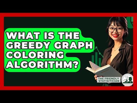 What Is The Greedy Graph Coloring Algorithm? - The Friendly Statistician