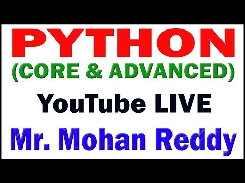 PYTHON TUTORIALS BY Mr.MOHAN REDDY