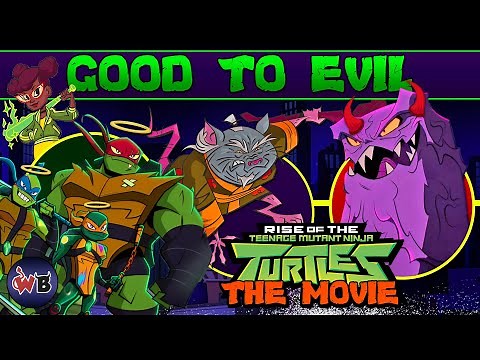Rise of TMNT Movie: Good to Evil