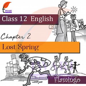 NCERT Solutions for Class 12 English Flamingo Chapter 2 Lost Spring