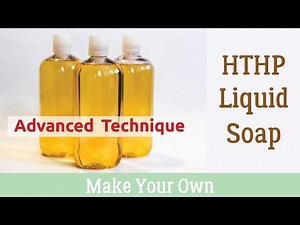How To Make Liquid Soap - ADVANCED TECHNIQUE | Make Your Own