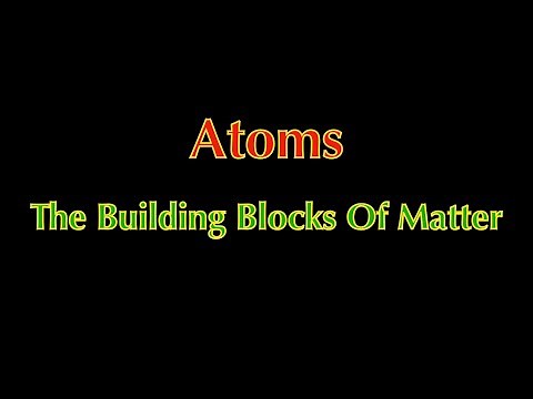 Chemistry Basics: Atoms: The Building Blocks of Matter