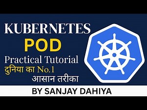 ⭐ "Kubernetes Pod पूरा Practical Tutorial | दुनिया का नंबर 1 समझाने का तरीका — By Sanjay Dahiya"