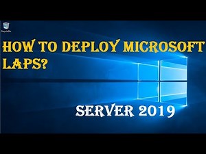 HOW TO DEPLOY MICROSOFT LAPS?