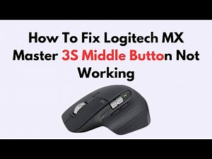 How To Fix Logitech MX Master 3S Middle Button Not Working