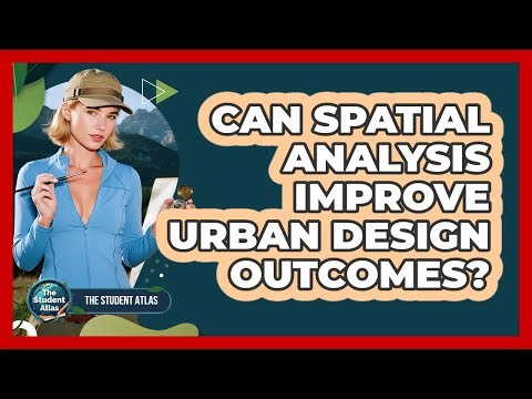 Can Spatial Analysis Improve Urban Design Outcomes?