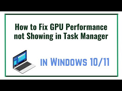 How to Fix GPU Performance not Showing in Task Manager on Windows 10/11