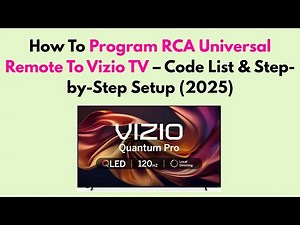 How To Program RCA Universal Remote To Vizio TV – Code List & Step-by-Step Setup (2025)