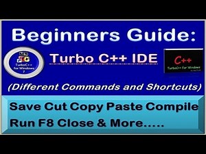Beginners Guide on Turbo C++ IDE - Using Different Commands and Shortcuts