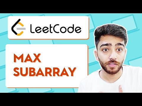MAX SUBARRAY - LeetCode Coding Problem | Arrays | Kadane's Algorithm