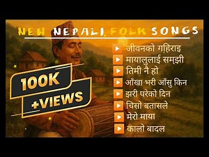 New Nepali Folk Songs to Calm Your Soul | Playlist |