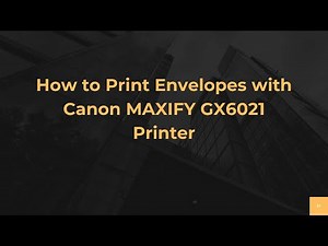 How to Print Envelopes with Canon MAXIFY GX6021 Printer