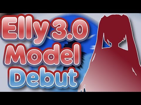Elly 3.0 [ VTUBER DEBUT ] NEW MODEL