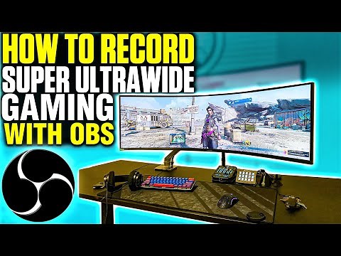 How To Record Super Ultrawide Gaming (5120x1440) With OBS Studio