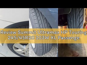 Review Summit Ultramax HP Touring 245/45R20 103W XL Passenger Tire