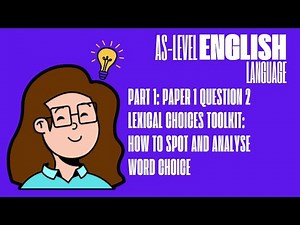 Lexical Choices Toolkit: How to Spot and Analyse Word Choice in Paper 1 Question 2