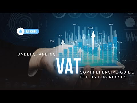 Understanding VAT A Comprehensive Guide for UK Businesses