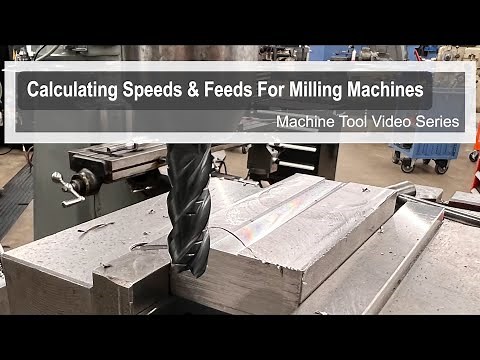 Calculating Speeds and Feeds for Milling Machines