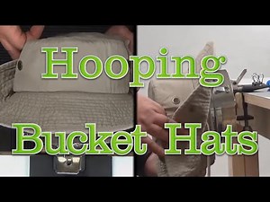 Hooping & Embroidering Bucket Hats