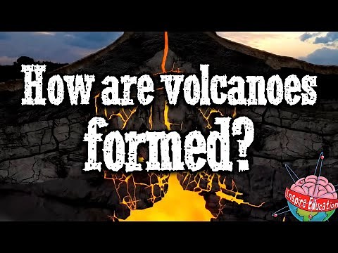 How are volcanoes formed?