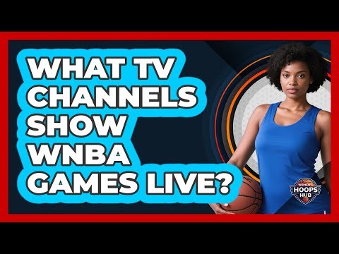 What TV Channels Show WNBA Games Live?