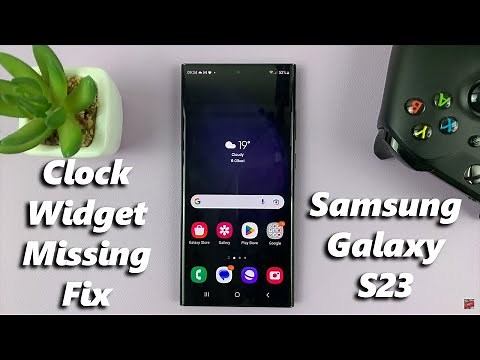 Clock Widget Missing On Samsung Galaxy S23/S23+/S23 Ultra - FIX