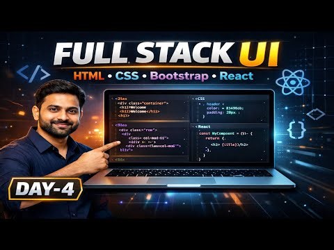 Full Stack UI Development Day 4 | HTML CSS Bootstrap React | Frontend Roadmap 2026