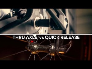 THRU AXLE vs QUICK RELEASE