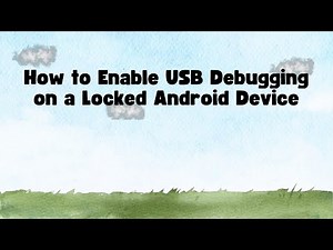 How to Enable USB Debugging on a Locked Android Device