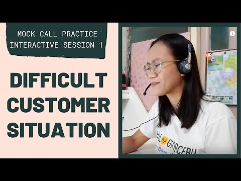 MOCK CALL PRACTICE: Difficult Customer Situation | Interactive Session 1