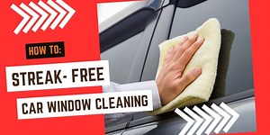 How to Clean Car Windows with Streak-Free Perfection