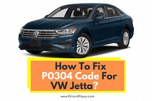 How To Fix P0304 Code For VW Jetta (Meaning, Causes, Symptoms, Diagnosis, Estimated Cost of Repair)