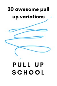 pull up variations: 20 different types of pull ups - Pullup School