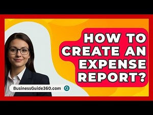 How To Create An Expense Report? - BusinessGuide360.com