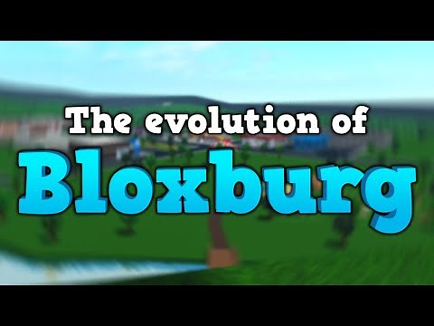 The Evolution of Bloxburg!