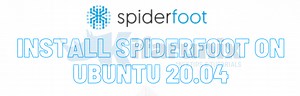 Install SpiderFoot on Ubuntu 20.04 - kifarunix.com