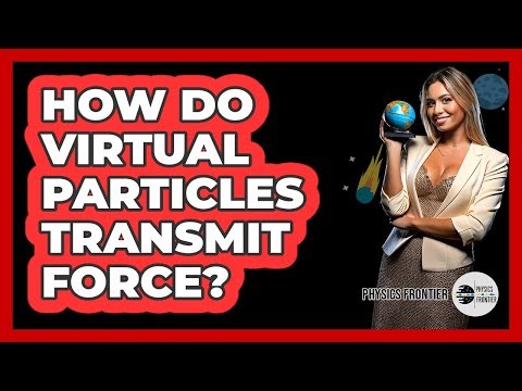 How Do Virtual Particles Transmit Force?