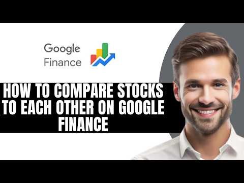 How To Compare Stocks To Each Other Using Google Finance STEP BY STEP