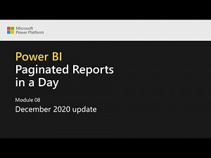 Power BI Paginated Reports in a Day - 25: December 2020 Update
