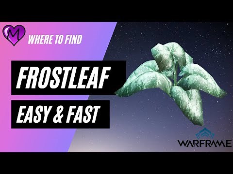 Warframe Where to find Frostleaf 2021