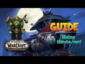 Guide moine marche-vent PVE HL - La spé corps à corps inattendue sur Shadowlands