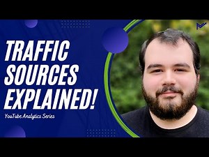 YouTube Traffic Sources Explained