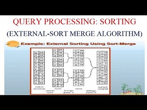 QUERY PROCESSING:SORTING (EXTERNAL SORT-MERGE ALGORITHM)