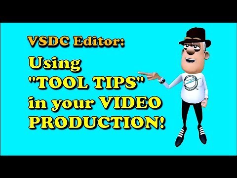 VSDC Editor: Using Tool Tips in your Video Production