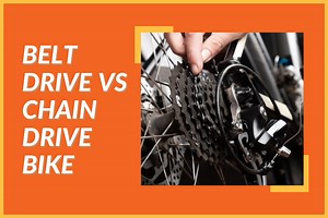 Belt Drive vs Chain Drive Bike: PROS   CONS