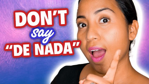 Don’t Say “De Nada” [15 Ways to Say You’re Welcome in Spanish] - Spanish and Go